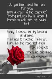 Inspirational Quotes The Rose That Grew From Concrete Part Of A Larger Collection Of Poems Written By Tupac Shakur Tupac Quotes Tupac Poems 2pac Quotes