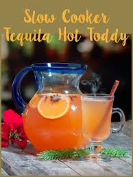 A Hot Toddy Is One Of Those Classic Drinks That Almost Everyone Loves Make A Big Batch In Your Slow Cooker Or Crock Pot Hot Toddy Hot Toddies Recipe Tequila