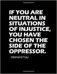 If You Are Neutral In Situations Of Injustice You Have Chosen The Side Of The Oppressor A Journal And Notebook With Black Pages Dot Grid Notebook Black Paper Pages