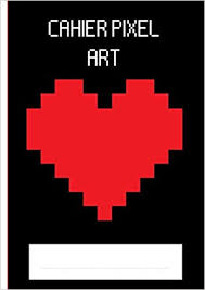 Du pixel art facile à réaliser et à imprimer pour les petits. Carnet Pixel Art Coeur Rouge Cahier De Dessin Pixel Art Ideal Pour Apprendre L Art Du Pixel Cahier Quadrille A4 100 Pages Format 21 Cm X 29 7 Cm Amazon Fr Clairmont Mona Livres