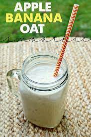 Healthy Smoothies Apple Banana And Oat Smoothie Recipe Recipe Oats Smoothie Recipes Banana Oat Smoothie Oat Smoothie
