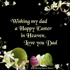 Missing My Dad This Easter I Miss My Dad Dad In Heaven I Miss You Dad