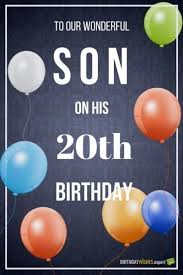 Sweet Words For My Son On His Birthday 20th Birthday Wishes Quotes For Their Special Day Happy 20th Birthday Birthday Wishes For Son Birthday Wishes For Myself