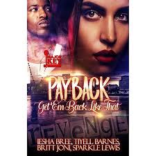 Amazon.com: Payback: Get 'Em Back Like That eBook : Lewis, Sparkle, Joni,  Britt, Bree, Iesha, Barnes, Tiyell: Kindle Store