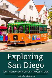 Exploring San Diego On The Old Town Trolley Hop On Hop Off Tour Healthy Travel Mom San Diego Travel San Diego Kids Explore San Diego