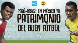 Two days later peru is scheduled to play their 1970 fifa world cup opener. Peru Vs Brasil En Mexico 1970 Patrimonio Del Buen Futbol Youtube