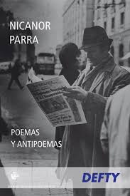 Su trayectoria destaca por haber sido el creador de la antipoesía, una forma de poesía rupturisma con la que se daba especialmente en los años 40 en latinoamérica.hoy lo recuerdo con la lectura de algunos de sus poemas. Poemas Y Antipoemas Nicanor Parra Defty