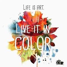 Fill Your Life With Colours Goodmorningpost Goodmorning Happytuesday Tuesday Tuesdaymotivation Tuesdaymo Color Quotes Creativity Quotes Artist Quotes