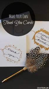 You can make a surprise 'thank you' phone call or email. Make Your Own Thank You Cards Clever Bloom