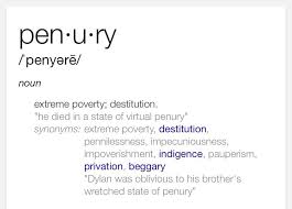 Penury Pretty Words Cool Words Word Definitions