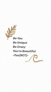 Be You Be Unique Be Crazy You Re Beautiful Ten Lyric Quotes You Re Beautiful Daily Reminder