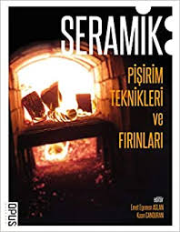 Seramik Pisirim Teknikleri Ve Firinlari Amazon Co Uk Kollektif Emet Egemen Aslan Kaan Canduran 9786056712104 Books