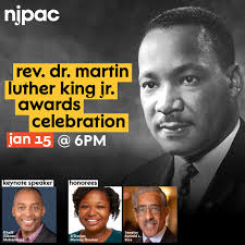In the spirit of Dr. Martin Luther King Jr.'s vision of a diverse and  inclusive America, NJPAC will host a virtual version of our annual award  ceremony where we honor two individuals