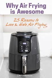 Check spelling or type a new query. Why Air Fry Foods 25 Reasons To Love Hate Air Frying Air Fryer World