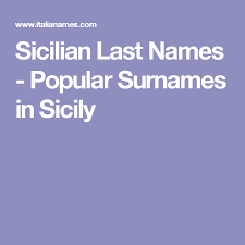 Sicilian Last Names Popular Surnames In Sicily Surnames Names Last Names