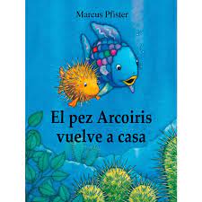 ¿por qué los demás peces no quieren jugar con él ? El Pez Arcoiris Vuelve A Casa De Autor Marcus Pfister Pdf Gratis