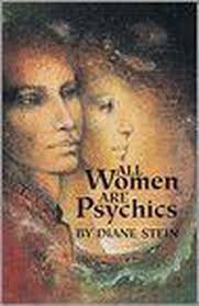 All Women Are Psychics, Diane Stein