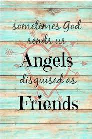 When we worship god, our angels add their prayers and turn our. Friends Are Angels Quotes Art Gallery