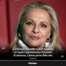 È arrivata l'età delle rughe? Pazienza. Le rughe rappresentano il passato  di ciascuno, e fanno parte della vita". Oggi Virna Lisi avrebbe compiuto 81  anni.