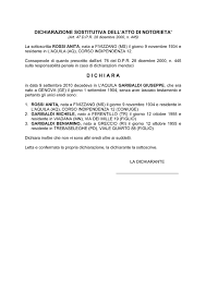 L'atto notorio deve infatti comprovare, per tramite dell'attestazione di due persone sotto giuramento, che la devoluzione ereditaria avviene in base ad un nel frattempo altro soggetto richiedeva notizie sulla successione, presentando un verbale di passaggio agli atti inter vivos di testamento pubblico. La Dichiarazione Sostitutiva Dell Atto Notorio Nella Denuncia Di Successione