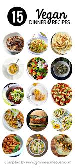 A Collection Of 15 Easy And Delicious Vegan Dinner Recipes From Food Bloggers Across The Web Easy Vegan Dinner Vegan Dinner Recipes Easy Vegan Dinner Recipes