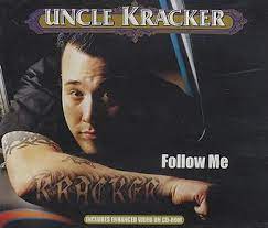 As for the song itself, i would believe either or both theories, drugs or an affair. Follow Me Uncle Kracker Song Wikipedia