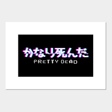 It was a staple of the sitcom that ran . Pretty Dead Aesthetic Vaporwave Japanese Text Aesthetic Vaporwave Posters And Art Prints Teepublic