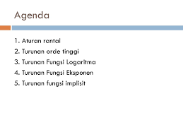 Gambar grafik yang disajikan di dalam postingan ini merupakan produk dari penggunaan aplikasi geogebra. Agenda 1 Aturan Rantai 2 Turunan Orde Tinggi 3 Turunan Fungsi Logaritma 4 Turunan Fungsi Eksponen 5 Turunan Fungsi Implisit Ppt Download