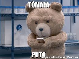 Los mejores poemas de ojos ordenados de mejor a peor. Tomala Puto Meme De Ted 2 Imagenes Memes Generadormemes