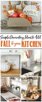 Our selection includes everything from decorative objects meant to hang on a wall to functional tools you'll find yourself using every day. Easy Fall Kitchen Decorating Ideas Clean And Scentsible