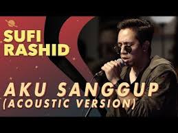 Rindu saat kita seperti lalu saling menyayangi namun kau berubah tawar hilangnya kasih. Sufi Rashid Aku Sanggup Acoustic Version By Sufi Rashid