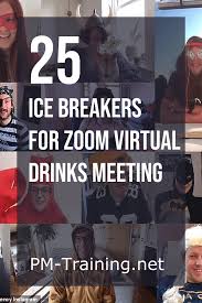 Here is our list of icebreaker games that lets your team have a. 25 Zoom Ice Breakers For Friday Virtual Drinks At Work Ice Breakers For Work Meeting Ice Breakers Work Team Building Activities