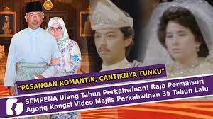 Maybe you would like to learn more about one of these? Sempena Ulang Tahun Perkahwinan Raja Permaisuri Agong Kongsi Video Majlis Perkahwinan 35 Tahun Lalu Youtube