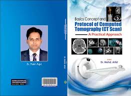 Basics Concept And Protocol Of Computed Tomography Ct Scan A Practical Approach Islamic Book Bazaar