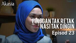 Pinggan tak retak nasi tak dingin episod 21 myflm4u myflm4u. Highlight Episod 23 Pinggan Tak Retak Nasi Tak Dingin Youtube