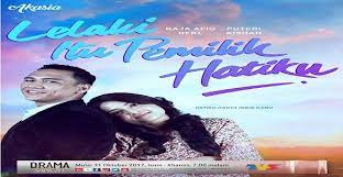 Perfect, sayangku kapten mukhriz (2016), lelaki itu pemilik hatiku (2017) Layan Drama Melayu Online Terbaru Lelaki Itu Pemilik Hatiku Full Episod