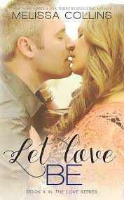 Let Love Be (The Love Series Book 4)