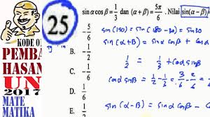 Contoh soal pembahasan trigonometri kelas x 10 soal no 1 utbk 2019 jika diketahui x sin α sin β dan y cos α cos β maka nilai terbesar x 2 y 2 tercapai saat. Contoh Latihan Soal Soal Un Matematika Sma Tentang Trigonometri Dan Pembahasannya