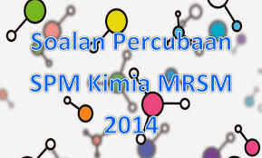 Sila klik pada pautan soalan/jawapan untuk paparan atau muat turun. Soalan Percubaan Spm Kimia Mrsm 2014 Gurubesar My