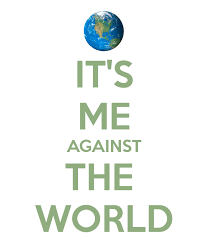 You And Me Against The World Quotes Quotesgram