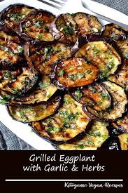 Grilled Eggplant With Garlic Herbs Grilled Eggplant Recipes Recipes Grilled Eggplant