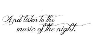 The Phantom Of The Opera Is There Inside My Mind Lyrics From Music Of The Night The Phantom Of The Opera Phantom Of The Opera Music Of The Night Lyric Tattoos
