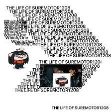 The Life Of SureMotor1208/TLOSM : r/SureMotor1208FanClub