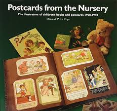Postcards From the Nursery: The Illustrators of Children's Books and  Postcards by Dawn Cope