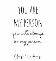 You Re My Person Anatomy Quote Grey Anatomy Quotes Greys Anatomy