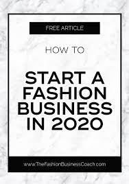 File the permits or licenses. How To Start A Fashion Business In 2020 The Fashion Business Coach