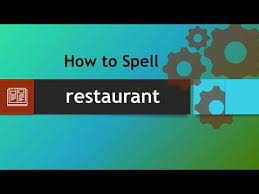 How to remember the spelling of a restaurant? How To Spell Restaurant Youtube