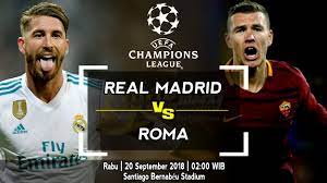 Jadwal Pertandingan Liga Champion 20 September 2018 Real Madrid Vs Roma Pukul 02 00 Wib Real Madrid Madrid Roma