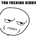 The caption me gusta translates to i like it in spanish. Meme Generator Are You Fucking Kidding Me Rage Comic Newfa Stuff