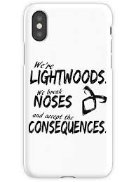 We Re Lightwoods We Break Noses And Accept The Consequences We Re Lightwoods Shadowhunters Quote Iphone Case By Saraelle In 2020 Shadowhunters Shadowhunter Quotes Shadow Hunters